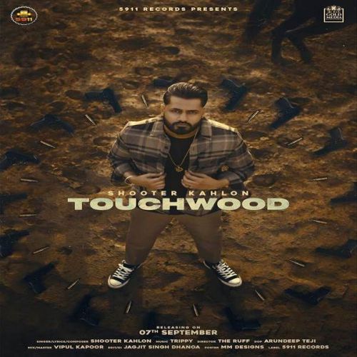Download Touchwood Shooter Kahlon mp3 song, Touchwood Shooter Kahlon full album download
