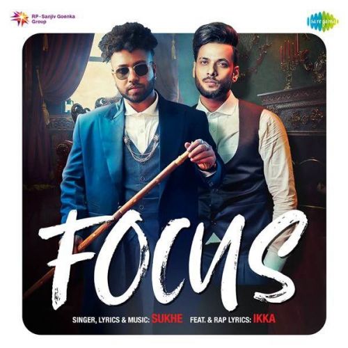 Download Focus Ikka, Sukh-E mp3 song, Focus Ikka, Sukh-E full album download
