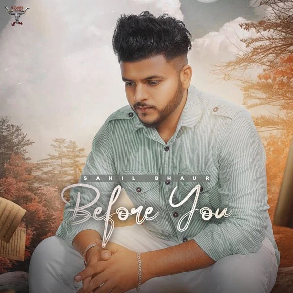 Download Before You Sahil Bhaur mp3 song, Before You Sahil Bhaur full album download