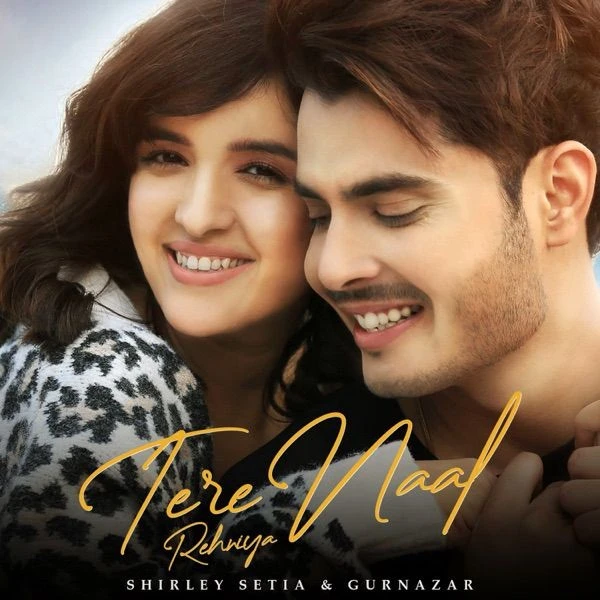 Download Tere Naal Rehniya Gurnazar and Shirley Setia mp3 song