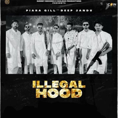 Download Illegal Hood Piara Gill mp3 song, Illegal Hood Piara Gill full album download