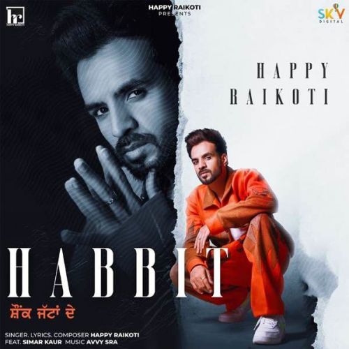 Download Habbit Happy Raikoti, Simar Kaur mp3 song, Habbit Happy Raikoti, Simar Kaur full album download