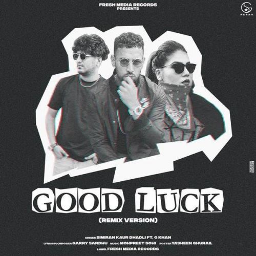 Download Good Luck (Remix) G Khan, Simiran Kaur Dhadli mp3 song, Good Luck (Remix) G Khan, Simiran Kaur Dhadli full album download