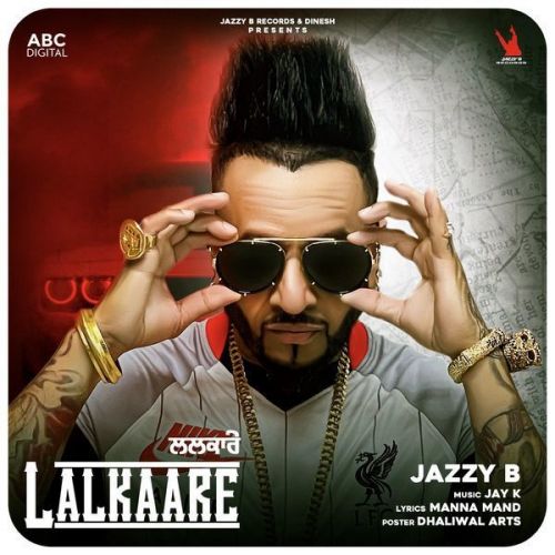 Download Lalkaare Jazzy B mp3 song, Lalkaare Jazzy B full album download