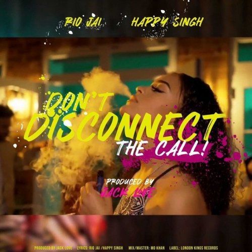 Download Dont Disconnect The Call Happy Singh, Rio Jai mp3 song, Dont Disconnect The Call Happy Singh, Rio Jai full album download