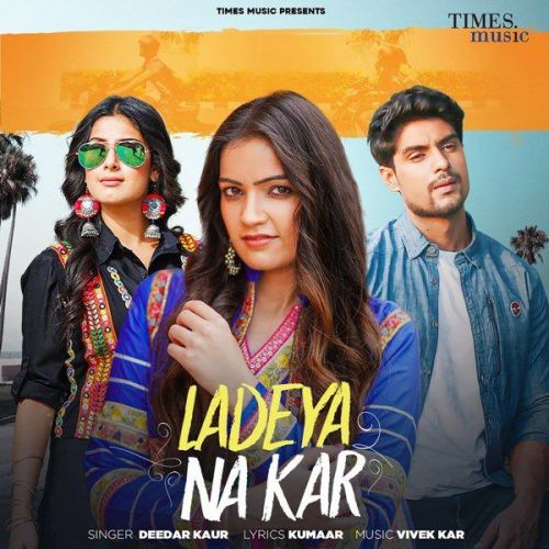 Download Ladeya Na Kar Deedar Kaur mp3 song, Ladeya Na Kar Deedar Kaur full album download