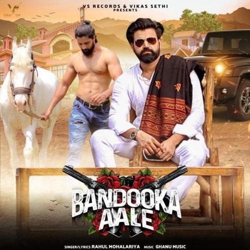 Download Bandooka Aale Rahul Mohalariya mp3 song, Bandooka Aale Rahul Mohalariya full album download