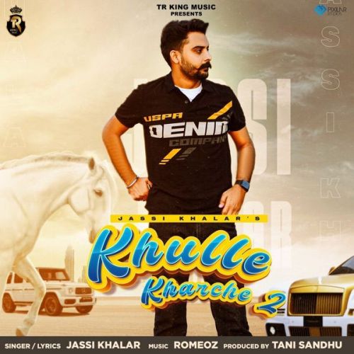 Download Khulle Kharche 2 Jassi Khalar mp3 song, Khulle Kharche 2 Jassi Khalar full album download