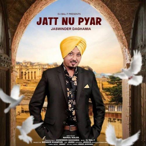 Download Jatt Nu Pyar Jaswinder Daghamia mp3 song, Jatt Nu Pyar Jaswinder Daghamia full album download
