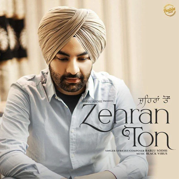 Download Zehran Ton Bablu Sodhi mp3 song