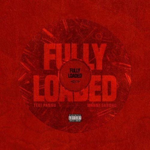 Download Fully Loaded Tegi Pannu mp3 song, Fully Loaded Tegi Pannu full album download