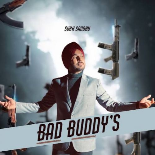 Download Bad Buddy's Sukh Sandhu mp3 song, Bad Buddys Sukh Sandhu full album download