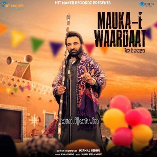 Download Mauka - E Waardaat Nirmal Sidhu mp3 song, Mauka - E Waardaat Nirmal Sidhu full album download