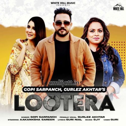 Download Lootera Gurlez Akhtar, Gopi Sarpanch mp3 song, Lootera Gurlez Akhtar, Gopi Sarpanch full album download