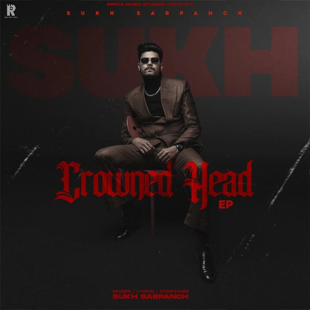 Download Narcos Sukh Sarpanch mp3 song, Crowned Head - EP Sukh Sarpanch full album download