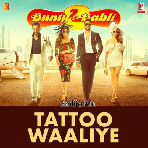Download Tattoo Waaliye (From Bunty Aur Babli 2 ) Neha Kakkar, Pardeep Sran mp3 song, Tattoo Waaliye (From Bunty Aur Babli 2 ) Neha Kakkar, Pardeep Sran full album download