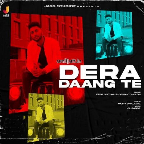 Download Dera Daang Te Deepak Dhillon, Deep Ghotra mp3 song, Dera Daang Te Deepak Dhillon, Deep Ghotra full album download