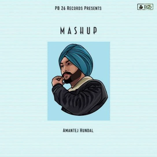 Download Mashup Amantej Hundal mp3 song