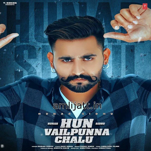 Download Hun Vailpunna Chalu Hunar Sidhu mp3 song