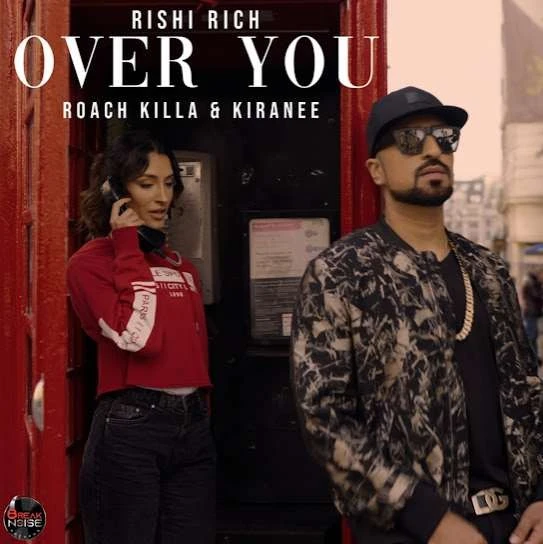 Download Over You Rishi Rich, Roach Killa, Kiranee and others... mp3 song