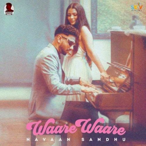 Download Waare Waare Navaan Sandhu mp3 song, Waare Waare Navaan Sandhu full album download
