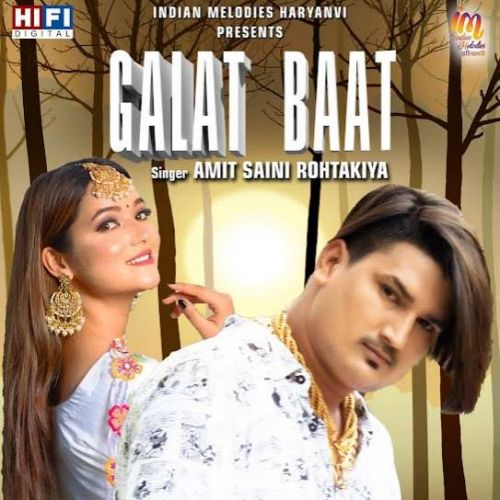 Download Galat Baat Amit Saini Rohtakiya mp3 song, Galat Baat Amit Saini Rohtakiya full album download