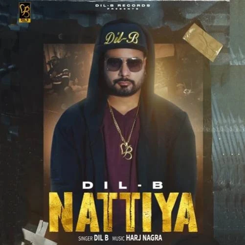 Download Nattiya Dil B and Harj Nagra mp3 song