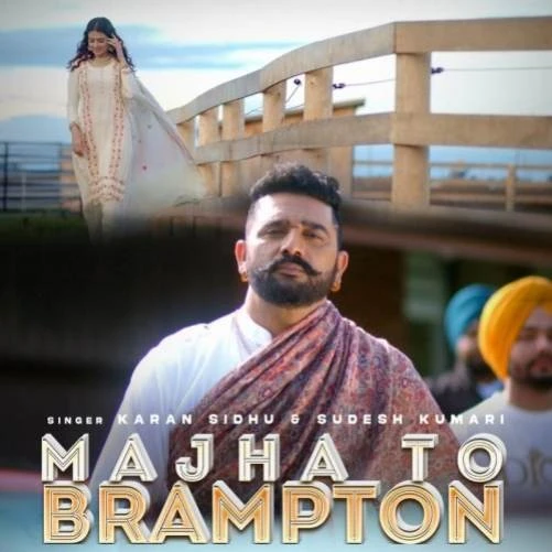 Download Majha To Brampton Karan Sidhu mp3 song