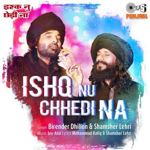 Download Ishq Nu Chhedi Na Birender Dhillon, Shamsher Lehri mp3 song, Ishq Nu Chhedi Na Birender Dhillon, Shamsher Lehri full album download