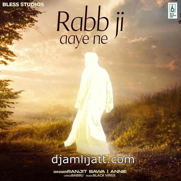 Download Rabb Ji Aaye Ne Annie and Ranjit Bawa mp3 song