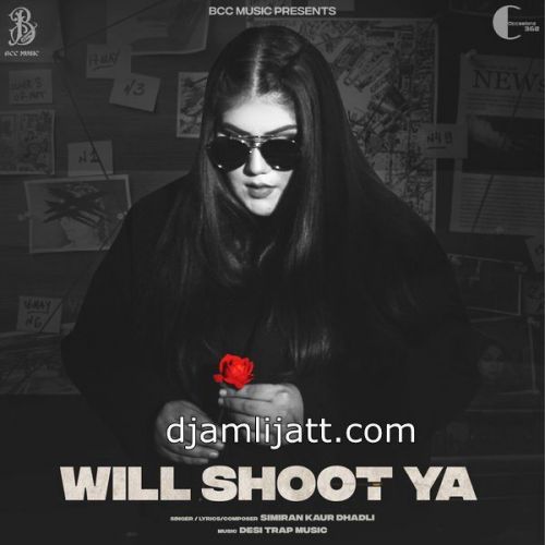 Download Will Shoot Ya Simiran Kaur Dhadli mp3 song, Will Shoot Ya Simiran Kaur Dhadli full album download