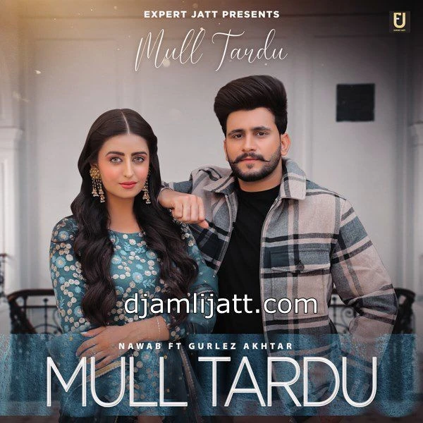 Download Mull Tardu Gurlez Akhtar and Nawab mp3 song