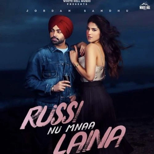 Download Russi Nu Mnaa Laina Jordan Sandhu mp3 song