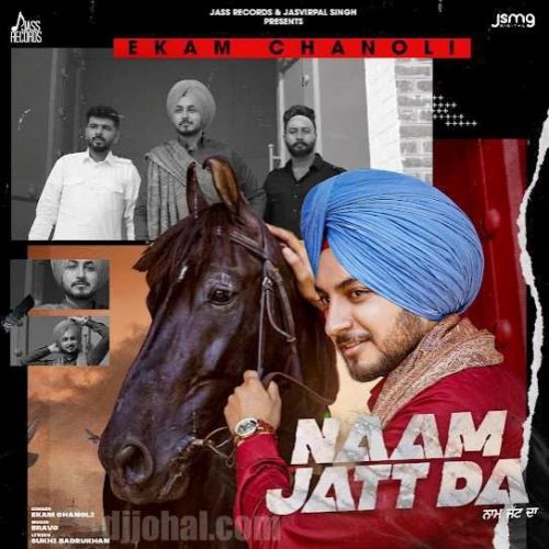 Download Naam Jatt Da Ekam Chanoli mp3 song, Naam Jatt Da Ekam Chanoli full album download