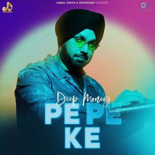 Download Pe Pe Ke Deep Money mp3 song, Pe Pe Ke Deep Money full album download
