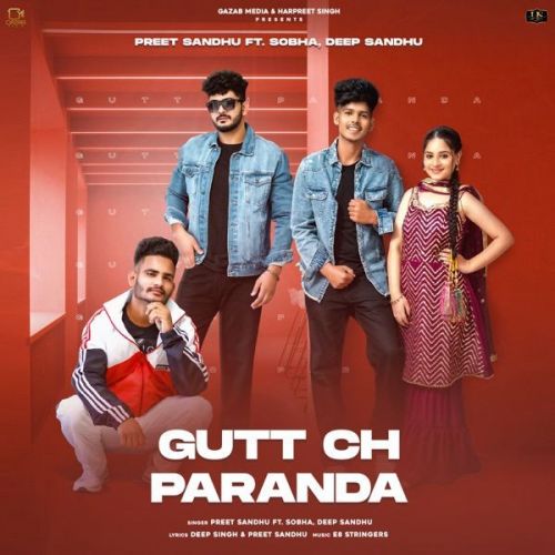 Download Gutt Ch Paranda Preet Sandhu, Deep Sandhu mp3 song, Gutt Ch Paranda Preet Sandhu, Deep Sandhu full album download