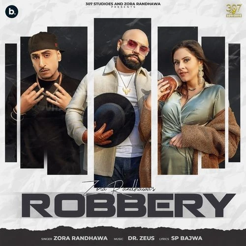 Download Robbery Zora Randhawa mp3 song
