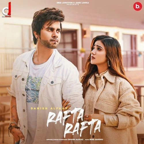 Download Rafta Rafta Danish Alfaaz mp3 song