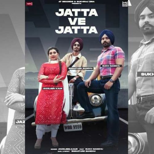 Download Jatta Ve Jatta Sukh Sandhu, Jazleen Kaur mp3 song, Jatta Ve Jatta Sukh Sandhu, Jazleen Kaur full album download