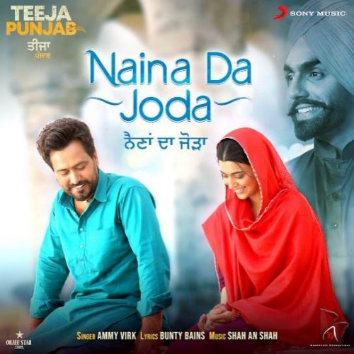 Download Naina Da Joda (Teeja Punjab) Ammy Virk mp3 song, Naina Da Joda (Teeja Punjab) Ammy Virk full album download