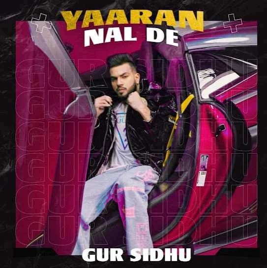 Download Yaaran Nal De Gur Sidhu mp3 song