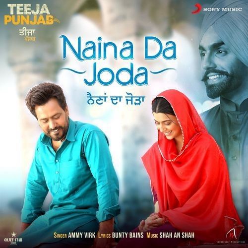 Download Naina Da Joda (From Teeja Punjab) Ammy Virk mp3 song, Naina Da Joda (From Teeja Punjab) Ammy Virk full album download