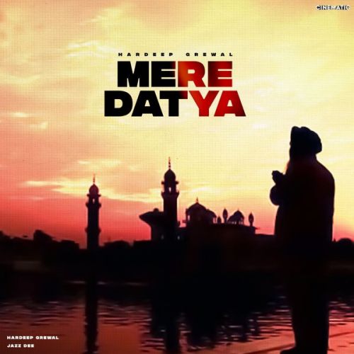 Download Mere Datya Hardeep Grewal mp3 song, Mere Datya Hardeep Grewal full album download