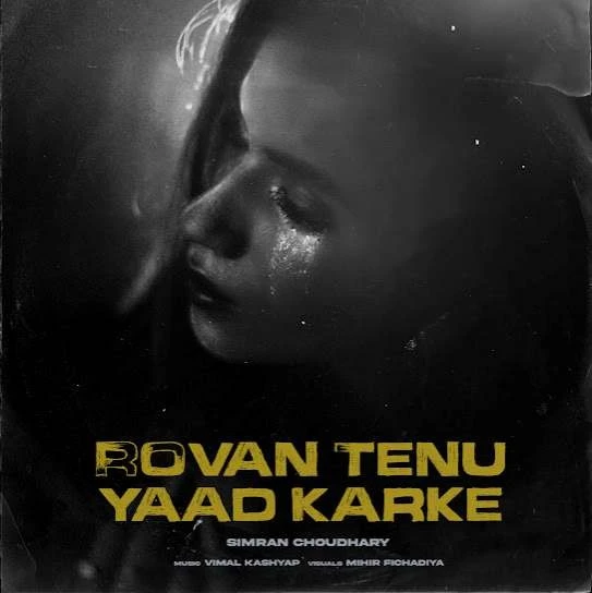 Download Rovan Tenu Yaad Karke Simran Choudhary mp3 song