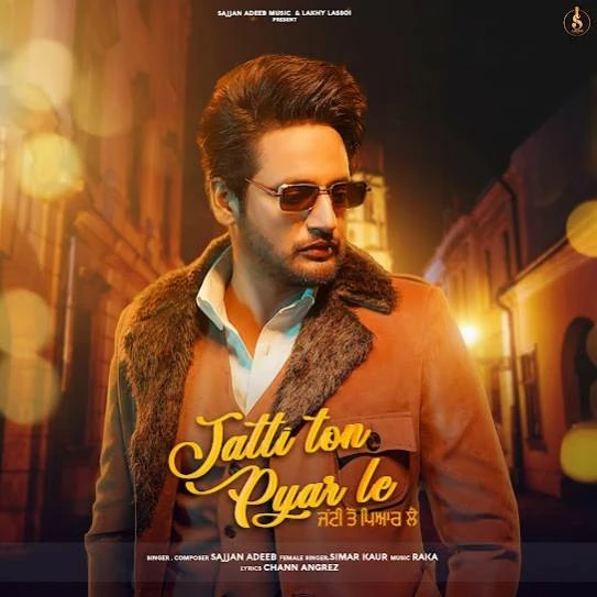 Download Jatti Ton Pyaar Le Sajjan Adeeb and Simar Kaur mp3 song