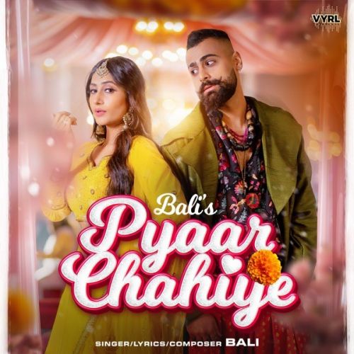 Download Pyaar Chahiye Bali mp3 song, Pyaar Chahiye Bali full album download