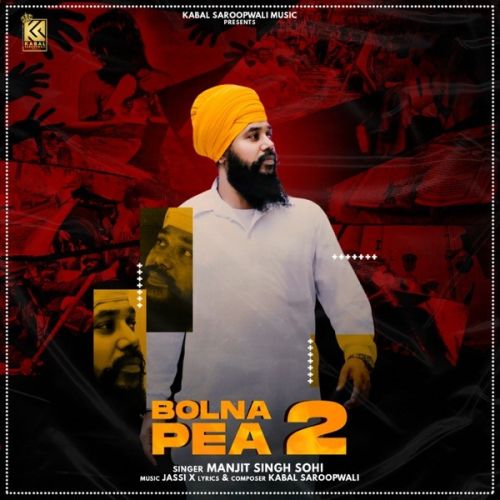 Download Bolna Pea 2 Manjit Singh Sohi mp3 song, Bolna Pea Manjit Singh Sohi full album download