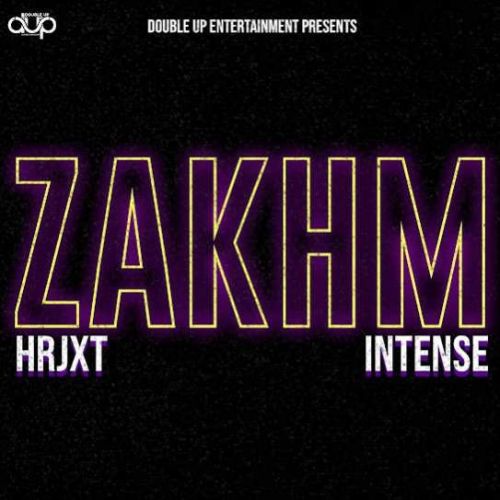 Download Zakhm HRJXT, Intense mp3 song, Zakhm HRJXT, Intense full album download