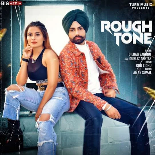 Download Rough Tone Dilbag Sandhu and Gurlez Akhtar mp3 song