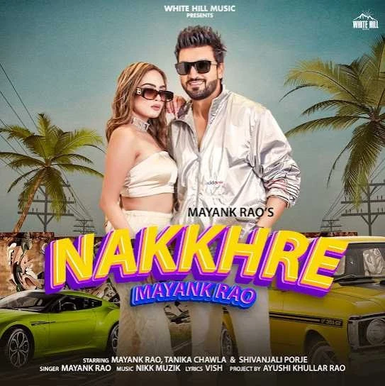 Download Nakkhre Mayank Rao mp3 song